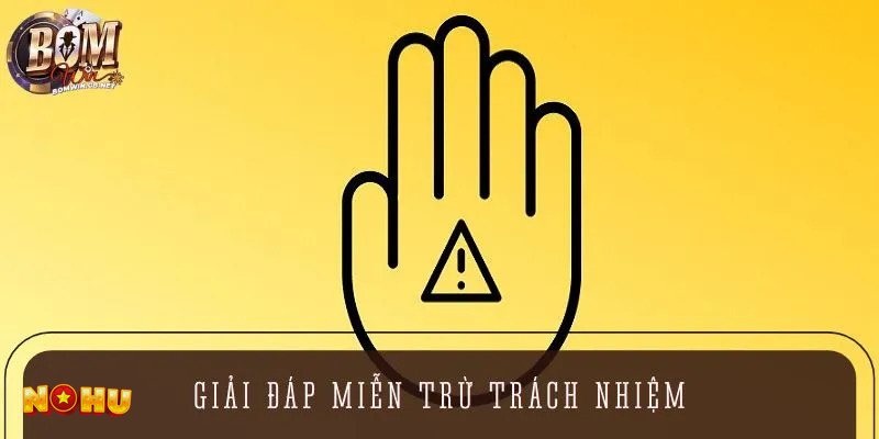 Miễn Trừ Trách Nhiệm - Những nội dung chính trong Miễn Trừ Trách Nhiệm NoHu90